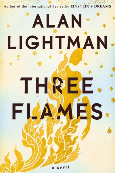 Three flames : a novel / Alan Lightman.