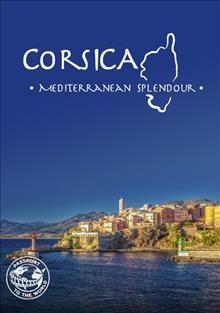 Corsica : mediterranean splendour / director, Fannie Leblond.