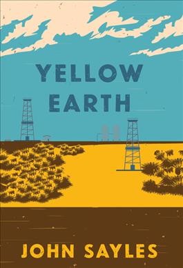 Yellow earth / John Sayles.