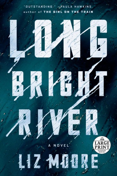 Long bright river : a novel / Liz Moore.