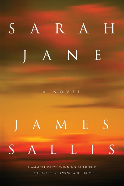 Sarah Jane : a novel / James Sallis.