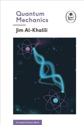 Quantum mechanics / Jim Al-Khalili ; with illustrations by Jeff Cummins and Dan Newman.