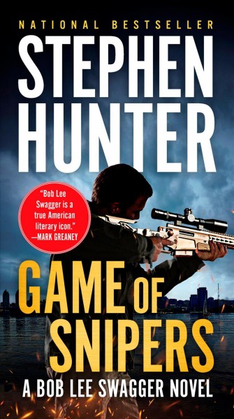 Game of snipers / Stephen Hunter.