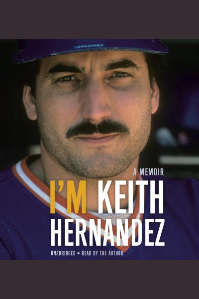 I'm Keith Hernandez : a memoir / Keith Hernandez.