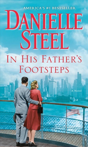 In his father's footsteps : a novel / Danielle Steel.
