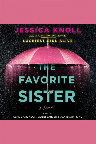 The favorite sister / Jessica Knoll.