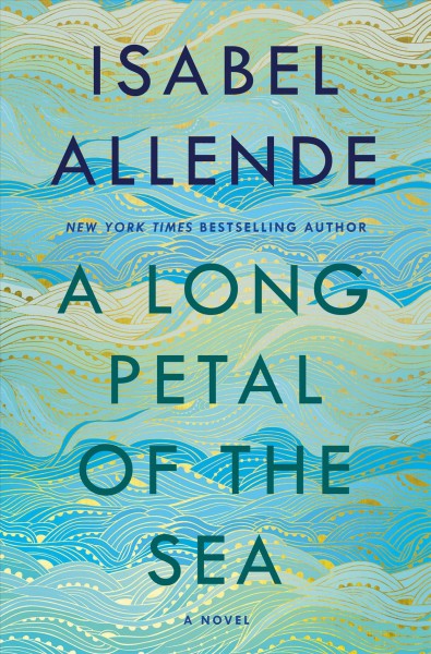 A long petal of the sea : a novel / Isabel Allende ; translated from the Spanish by Nick Caistor and Amanda Hopkinson.