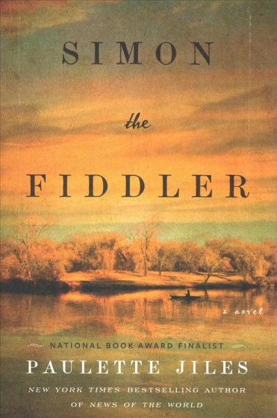 Simon the fiddler : a novel / Paulette Jiles.
