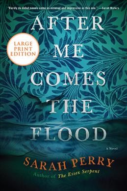 After me comes the flood : a novel / Sarah Perry.