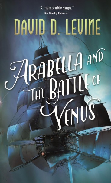 Arabella and the battle of Venus / David D. Levine.