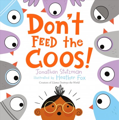 Don't feed the coos! / Jonathan Stutzman ; illustrated by Heather Fox.