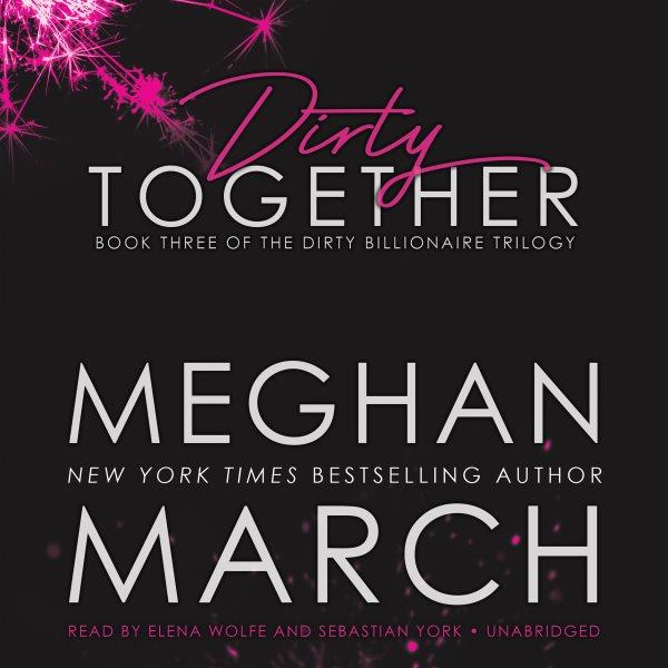 Dirty together / Meghan March.