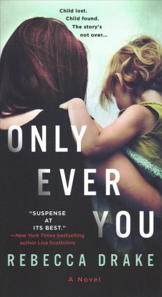 Only ever you / Rebecca Drake.
