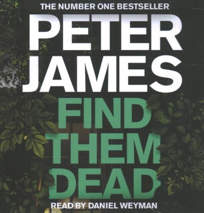 Find them dead / Peter James.