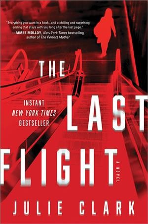 The last flight : a novel / Julie Clark.