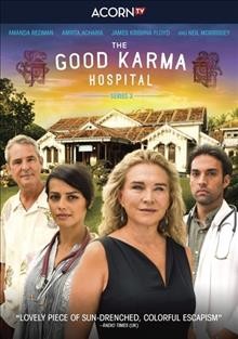 The Good Karma Hospital. Series 3  [videorecording] / a Tiger Aspect Production for ITV ; created by Dan Sefton ; directed by Philip John, John McKay ; written by Dan Sefton, Kelly Jones, Ben Edwards, Glen Laker, Nicola Wilson ; produced by Rosemary McGowan.