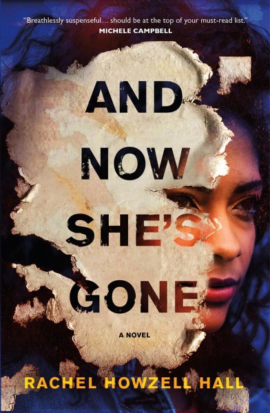 And now she's gone : a novel / Rachel Howzell Hall.