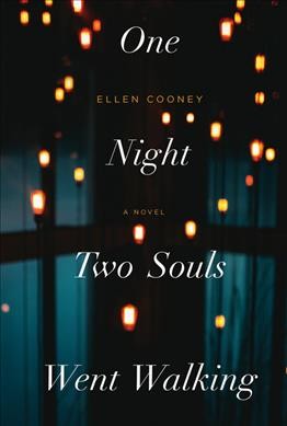One night two souls went walking : a novel / Ellen Cooney.