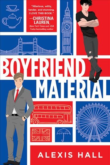 Boyfriend material [electronic resource]. Alexis Hall.