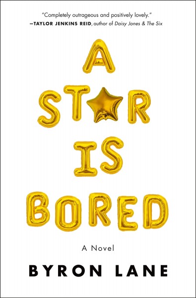 A star is bored : a novel / Byron Lane.