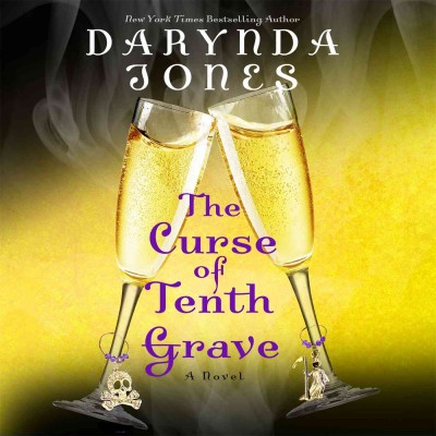 The curse of tenth grave : a novel / Darynda Jones.