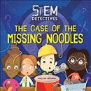 The case of the missing noodles / William Anthony.