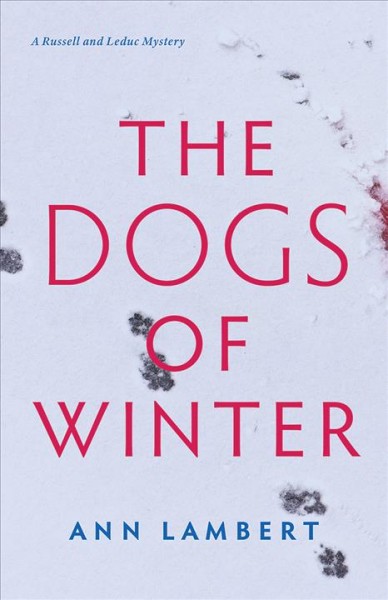 The dogs of winter / Ann Lambert.