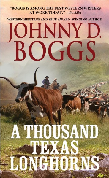 A thousand Texas longhorns / Johnny D. Boggs.