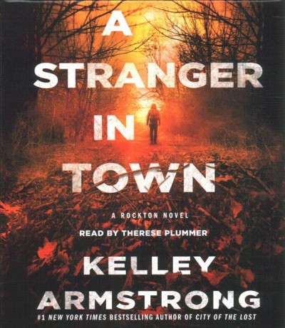 A stranger in town / Kelley Armstrong.