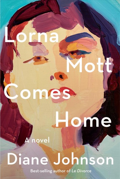 Lorna Mott comes home : a novel / Diane Johnson.