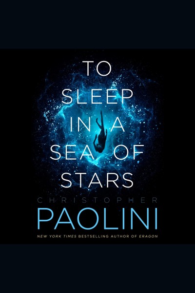To Sleep in a Sea of Stars [electronic resource]. Christopher Paolini.