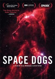 Space dogs / written and directed by Elsa Kremser, Levin Peter.