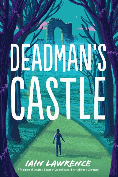 Deadman's Castle / Iain Lawrence.