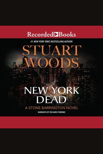 New york dead [electronic resource] : Stone barrington series, book 1. Stuart Woods.