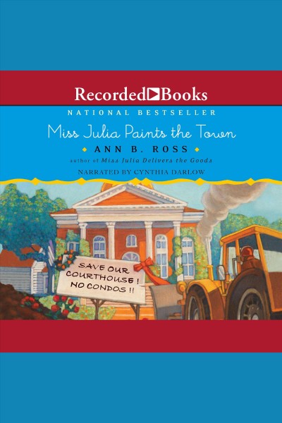 Miss julia paints the town [electronic resource] : Miss julia series, book 9. Ann B Ross.