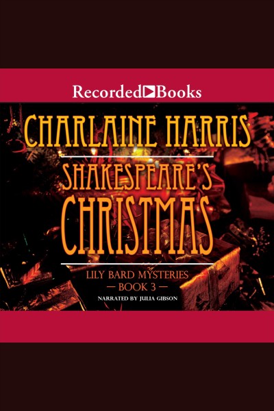 Shakespeare's christmas [electronic resource] : Lily bard mystery series, book 3. Charlaine Harris.