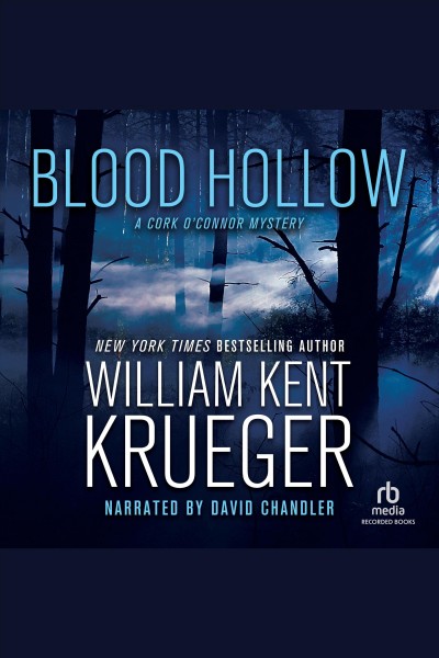 Blood hollow [electronic resource] : Cork o'connor series, book 4. William Kent Krueger.