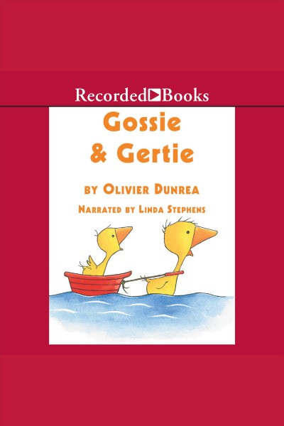 Gossie and gertie [electronic resource]. Dunrea Olivier.
