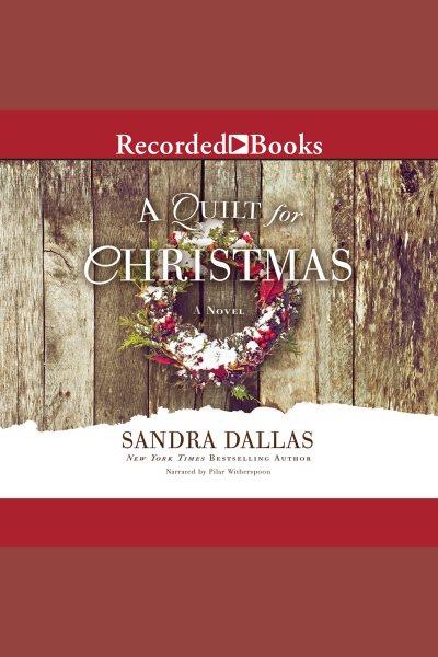 A quilt for christmas [electronic resource]. Sandra Dallas.