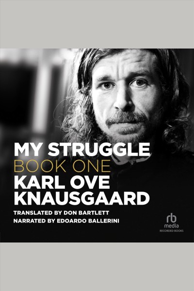My struggle [electronic resource] : My struggle series, book 1. Karl Ove Knausgaard.