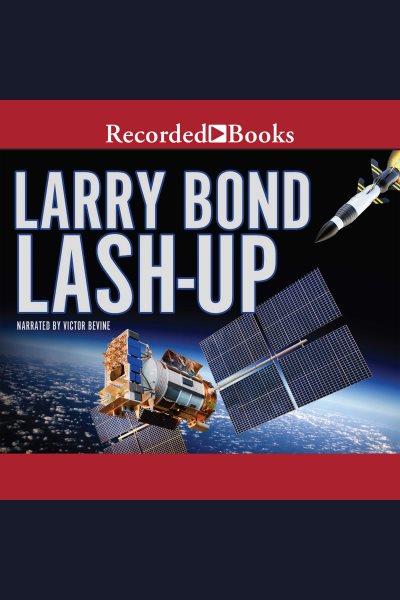 Lash-up [electronic resource]. Larry Bond.