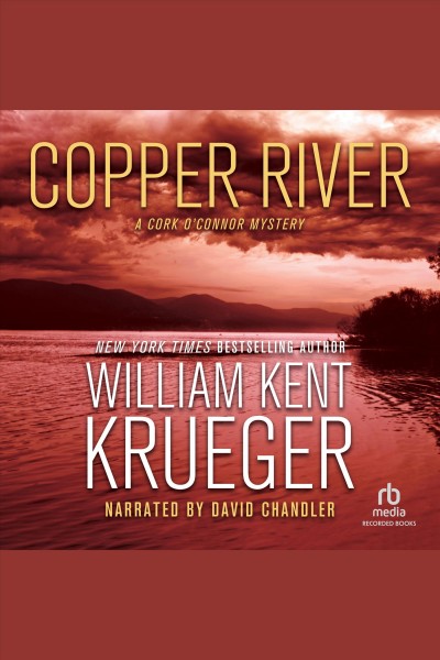 Copper river [electronic resource] : Cork o'connor series, book 6. William Kent Krueger.