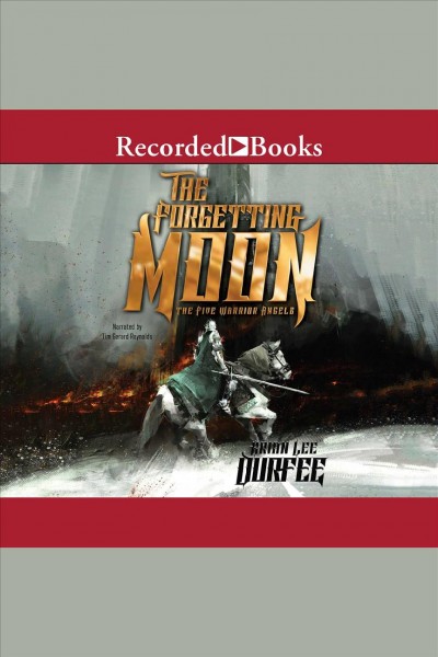 The forgetting moon [electronic resource] : Five warrior angels series, book 1. Brian Lee Durfee.