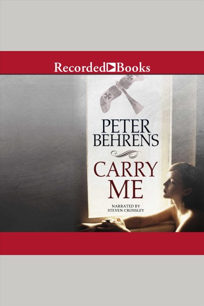 Carry me [electronic resource]. Behrens Peter.