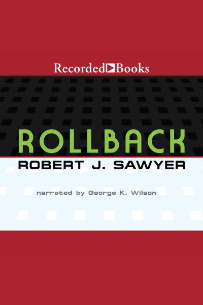 Rollback [electronic resource]. Sawyer Robert J.