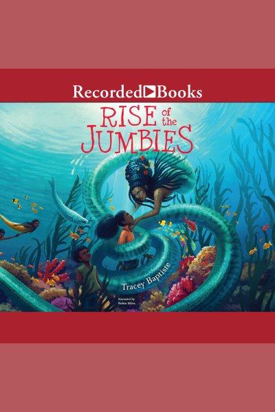 Rise of the jumbies [electronic resource] : The jumbies series, book 2. Tracey Baptiste.