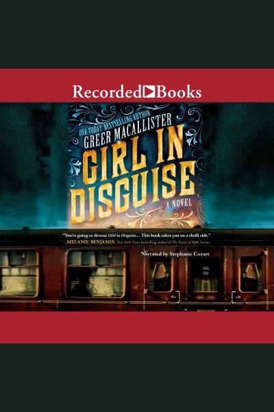 Girl in disguise [electronic resource]. Macallister Greer.