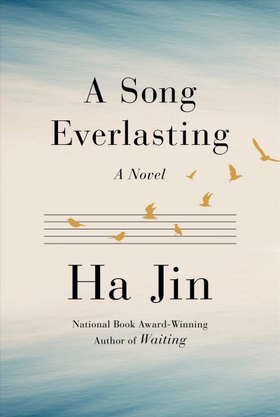 A song everlasting / Ha Jin.