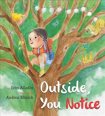 Outside, you notice / by Erin Alladin ; illustrated by Andrea Blinick.