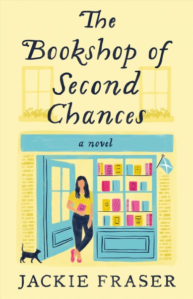 The bookshop of second chances : a novel / Jackie Fraser.